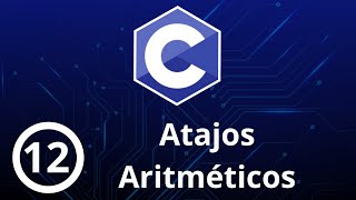 Programación en Lenguaje C || Atajos aritméticos