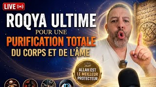 ROQYA ULTIME POUR UNE PURIFICATION TOTALE DU CORPS ET DE L’ÂME