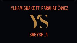 Ylham Snake Ft. Parahat Öwez - Bagyşla Official Music