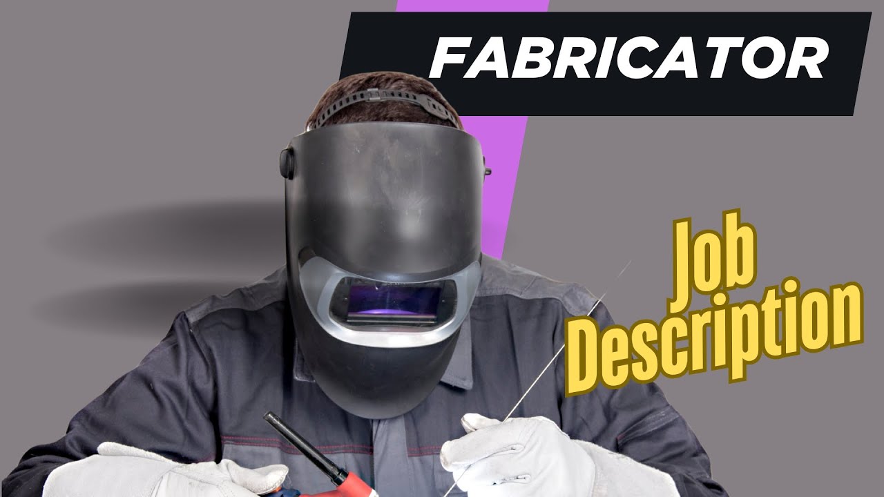 job-description-of-fabricator-roles-responsibilities-skills-youtube