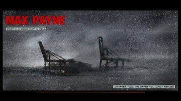 Max Payne / Part 2: A Cold Day in Hell / Chapter Two: An Offer You Can