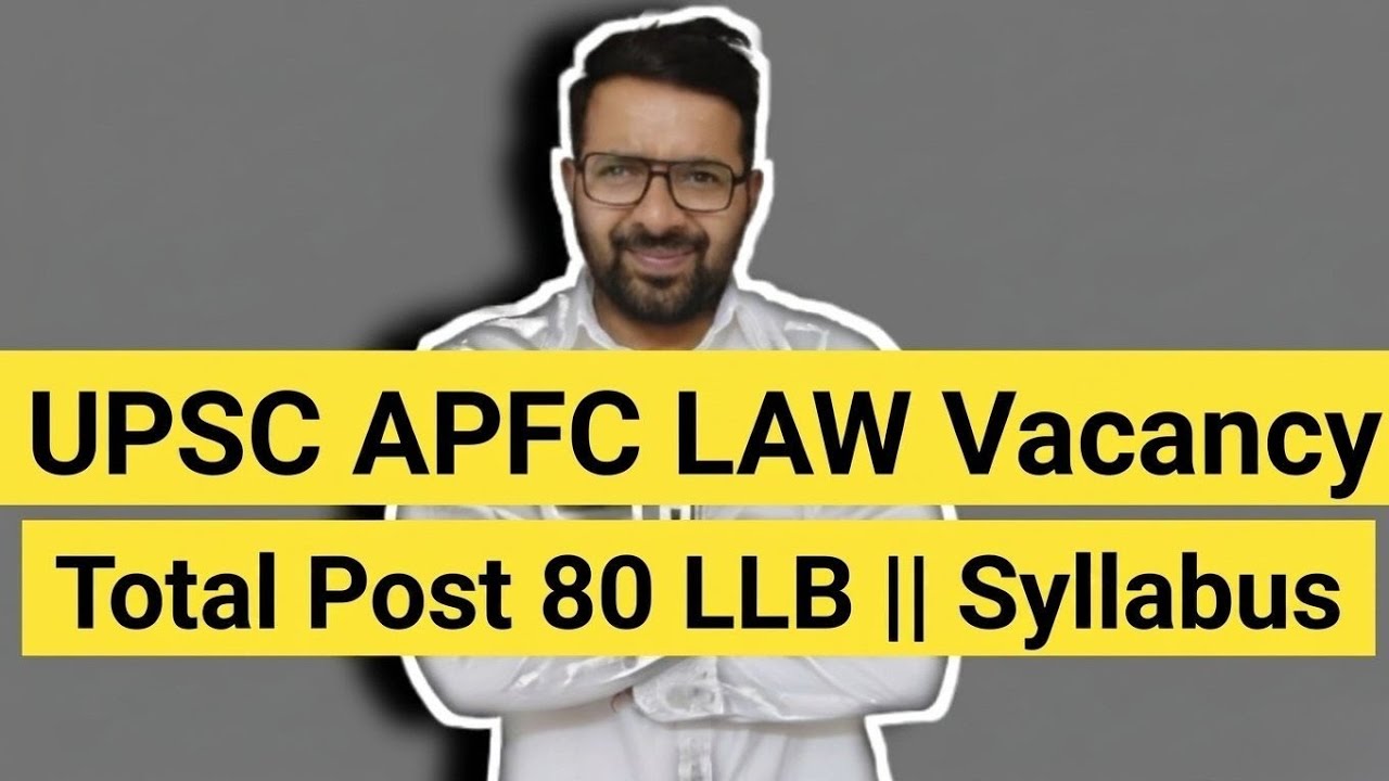 UPSC APFC Law vacancy 2026 || Freshers and Permanent || Total Post 80 ...