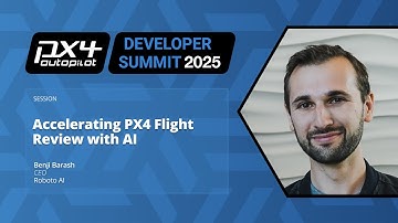 Accelerating PX4 Flight Review with AI - Benji Barash, Roboto AI