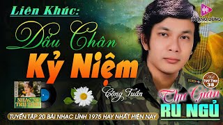 DẤU CHÂN KỶ NIỆM - CÔNG TUẤN ➤ LK Nhạc Lính 1975  | Rumba Hải Ngoại Hay Vượt Thời Gian