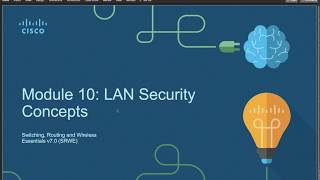 CCNA2v7- Module 10: LAN Security