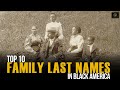 Top 10 Family Last Names in Black America