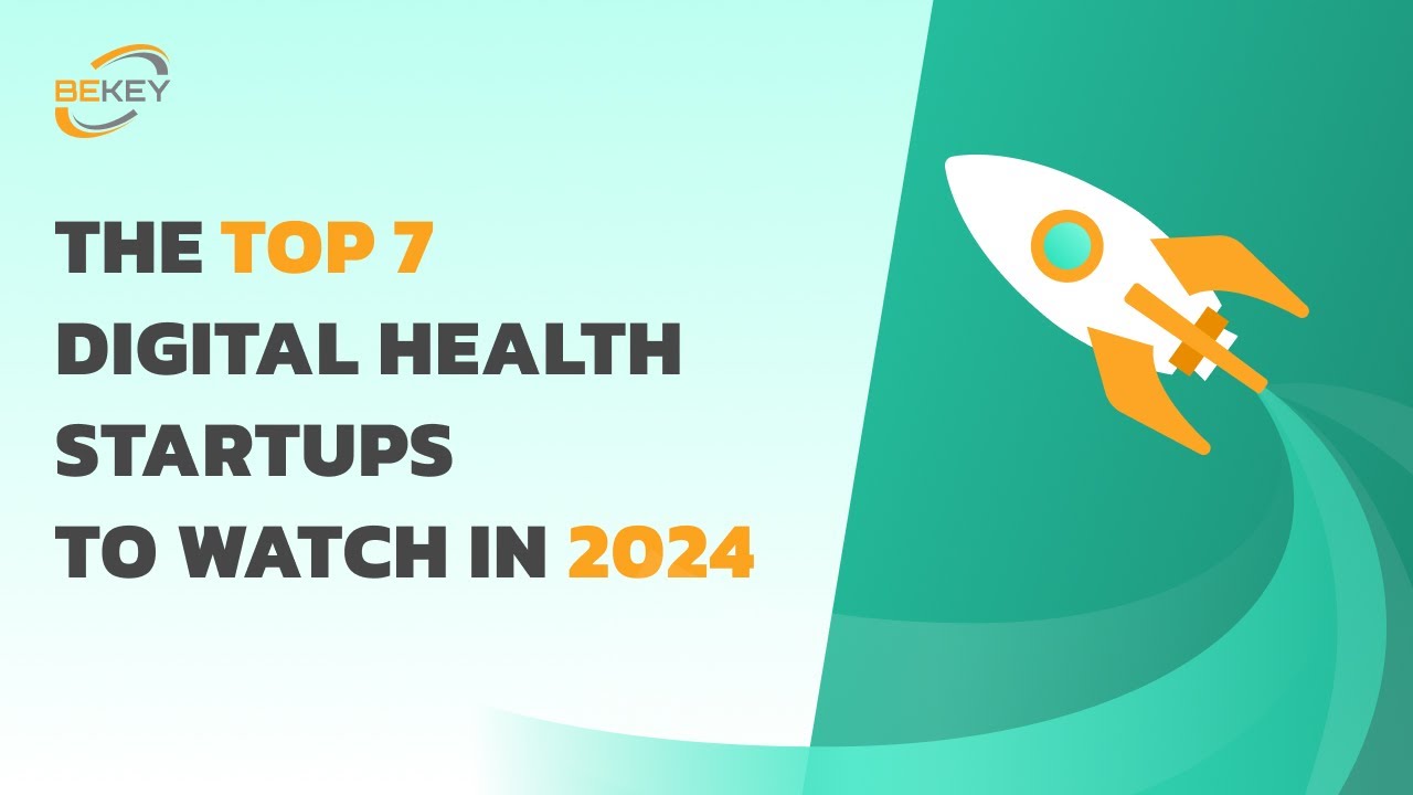 Top Seven Digital Health Startups to Watch in 2024 - YouTube