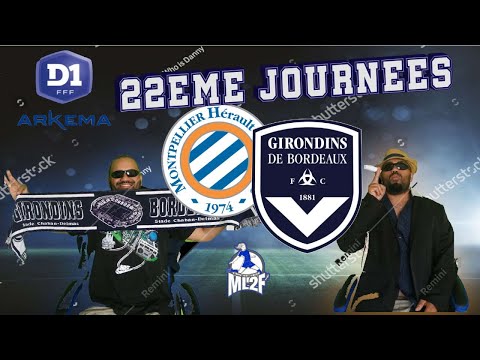 D1 ARKEMA 2021-2022 MHSC VS FCGB LA FIN D'UNE ERE @FCGirondinsBordeaux