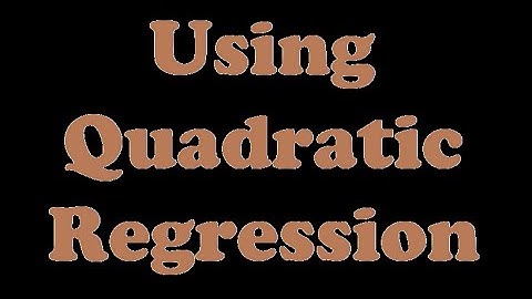 Using Quadratic Regression [4.3-2]