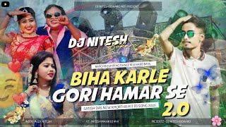 Biha Karle Gori Hamar Se 2.0 Khortha Song 2023 || Dehati Power Hit Bass || Dj Nitesh Bokaro