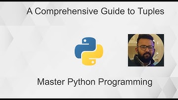 Mastering Python Programming: A Comprehensive Guide to Tuples