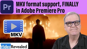 MKV format support, FINALLY in Adobe Premiere Pro