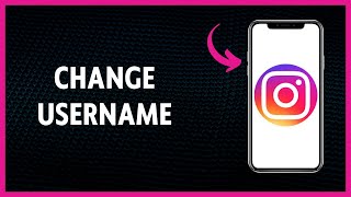 How To Change Username On Instagram