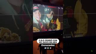 CRO grabó con MC Davo en México