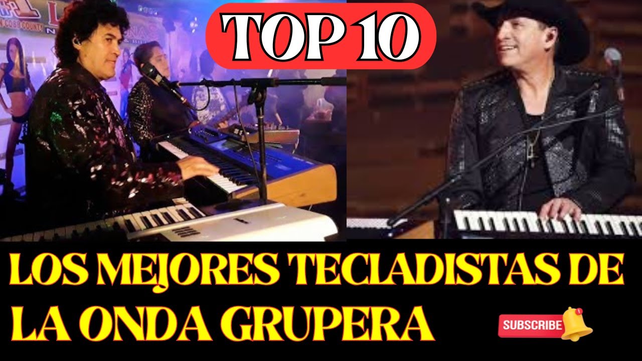 los 10  MEJORES tecladistas de la ONDA GRUPERA