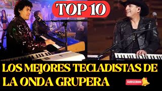 los 10  MEJORES tecladistas de la ONDA GRUPERA