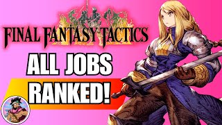 The Jobs of Final Fantasy Tactics RANKED WORST to BEST