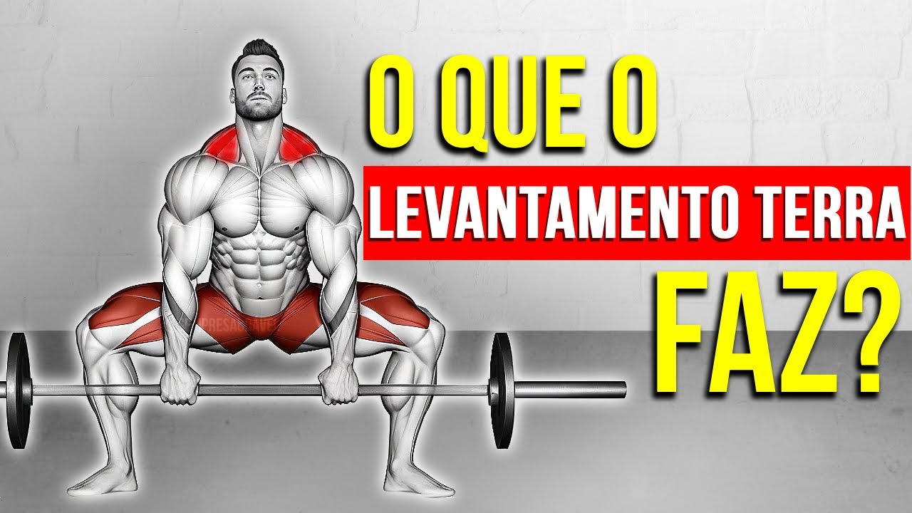 É por ISSO que você deve fazer LEVANTAMENTO TERRA!