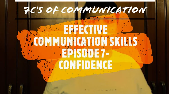EFFECTIVE COMMUNICATION SKILLS | EPISODE 7 CONFIDENCE | 7 C's of COMMUNICATION | NAMAN SHAH