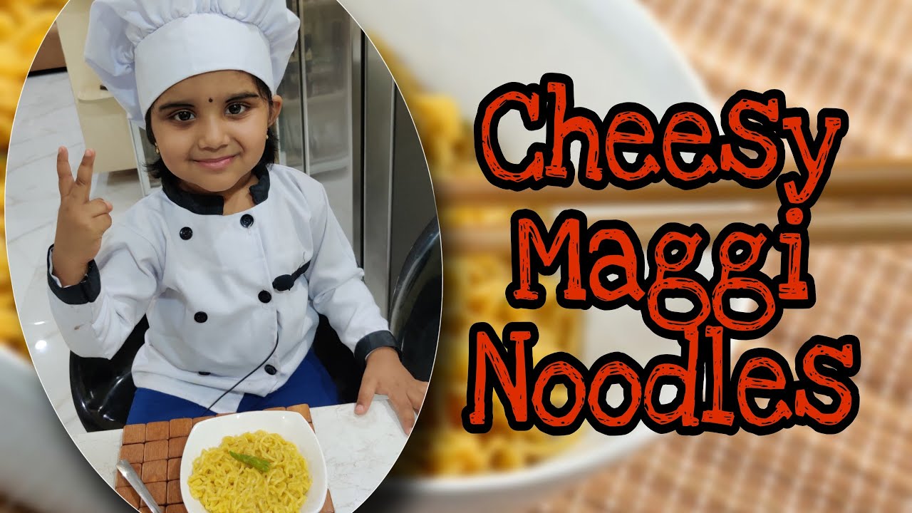 Cheesy Maggi Noodles | Loaded cheese maggi | 3yrs old Toddler Chef Eva