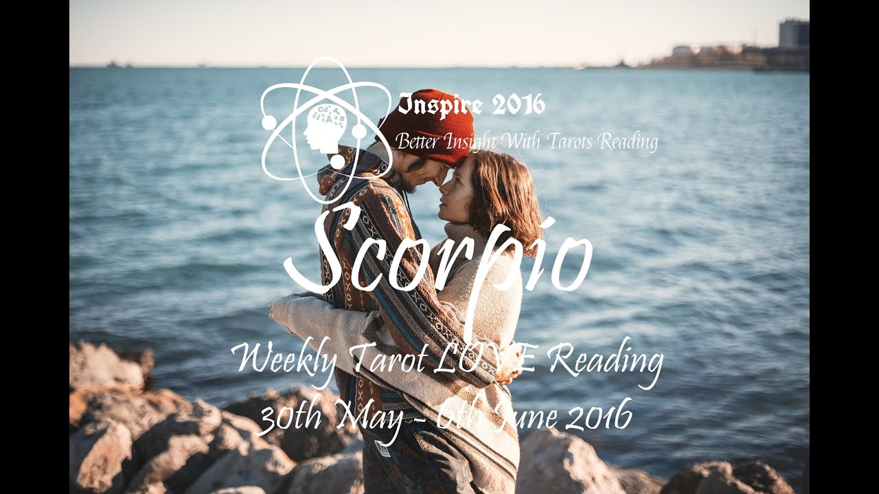 Scorpio Weekly Special LOVE Reading 30th May - 6th June 2016 by Inspire 2016
