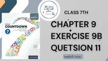 new countdown third edition class 7th chapter 9 exercise 9b question 11