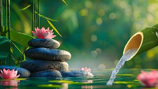 Relaxing Music Healing Stress, Beautiful Peaceful, Zen Music, Nature Sounds, Bamboo Water Sounds