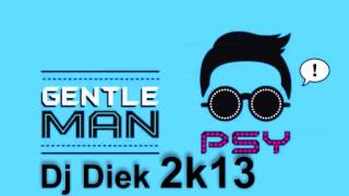 Psy - Gentleman Dj Diek 2K13