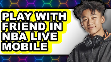How to Play with a Friend in NBA Live Mobile (Full Guide)