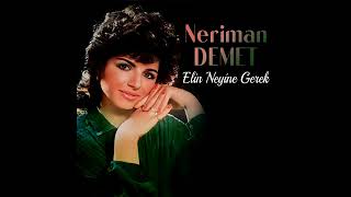 Neriman Demet - Elin Neyine Gerek