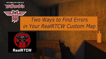 Two Ways to Find Errors in Your RealRTCW Custom Map