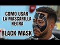 Como usar la mascarilla negra o black mask