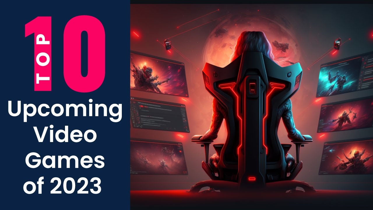 Top 10 upcoming video games of 2023 | upcoming games 2023 - YouTube
