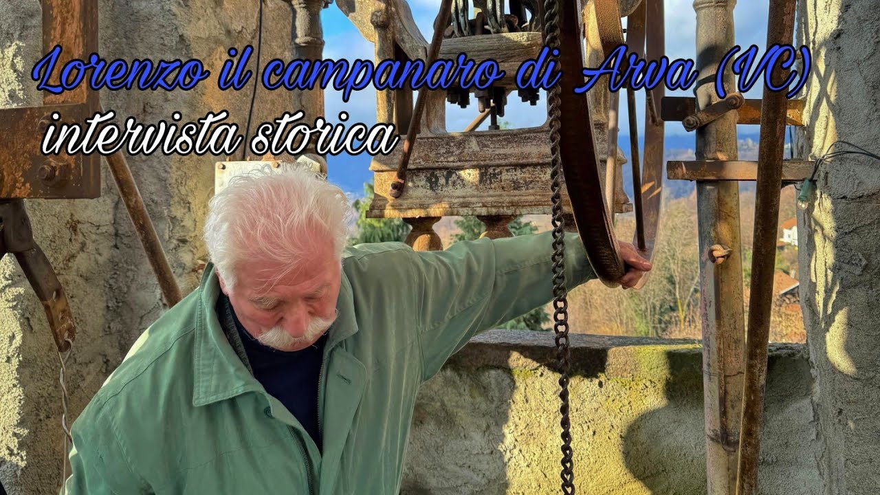 Lorenzo lo storico campanaro di Arva