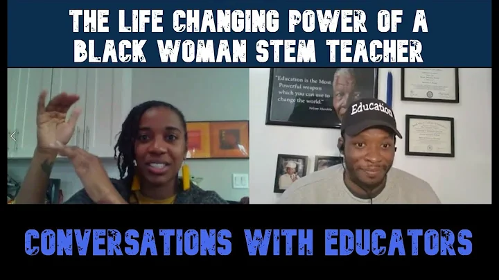 The Life Changing Power of a Black Woman STEM Teac...