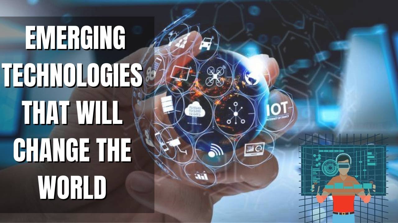 9 Emerging Technologies That Will Change the World - YouTube