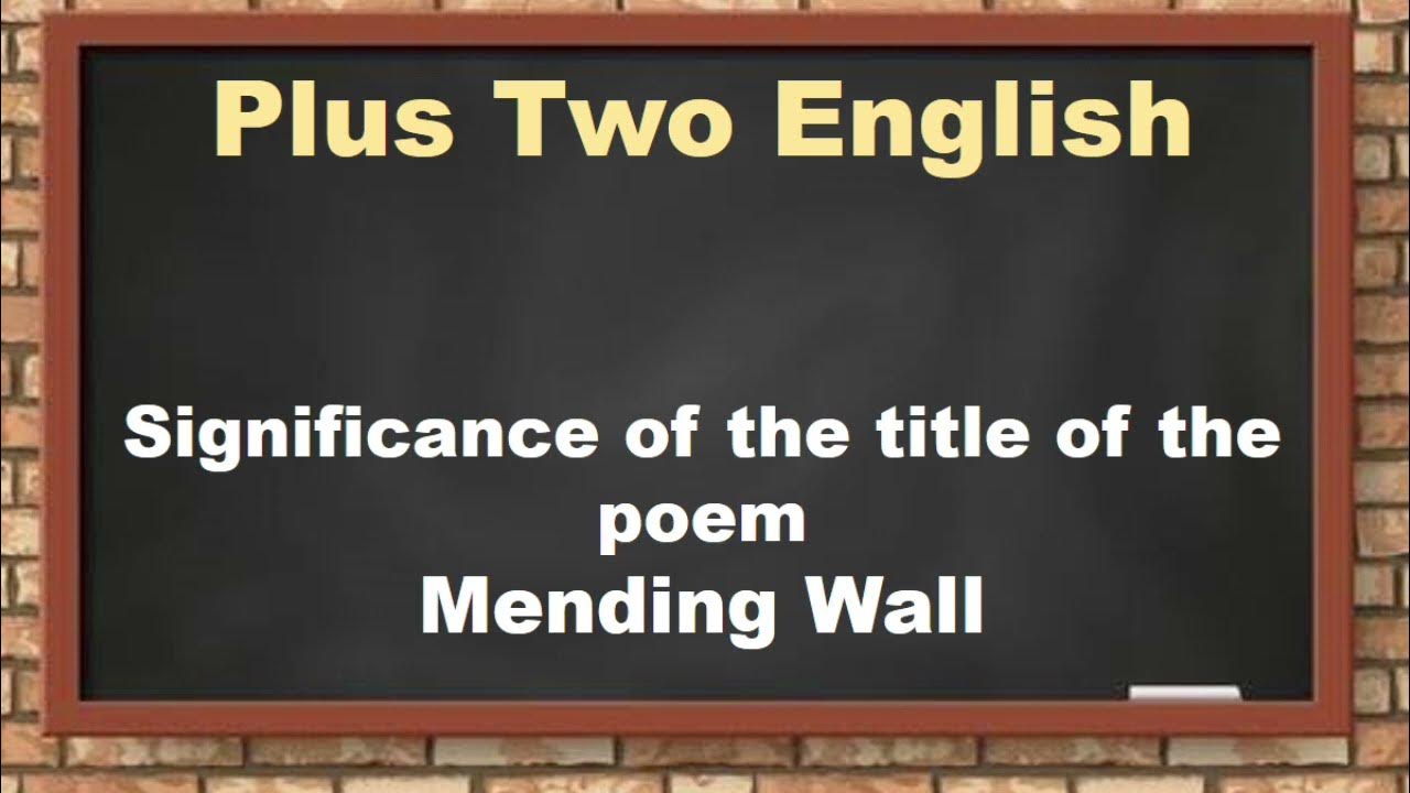 Significance of the title of the poem Mending Wall Plus Two English