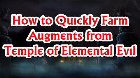 How to Quickly Farm Augments from TOEE