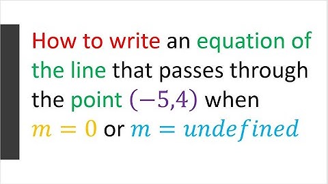 How to write a linear equation when slope is zero or undefined?