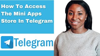 How To Access The Mini Apps Store In Telegram