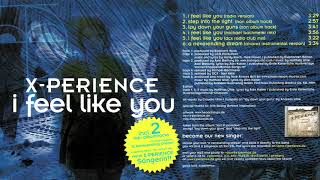 01 I Feel Like You (Radio Version) / X-Perience ~ I Feel Like You (Complete Single)