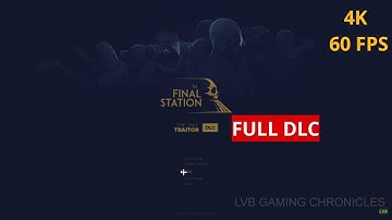 The Final Station The Only Traitor DLC Full Gameplay Walkthrough (No Commentary) [4K 60 FPS PC]
