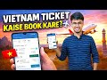 India Se Vietnam Flight Ticket Kaise Book Kare ✈️ | Cheapest Price 2026 (Hindi)