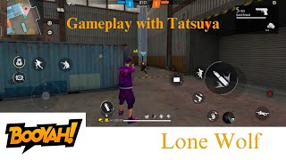 Free Fire|Gameplay no 36|Lone Wolf|Gameplay with Tatsuya|Please Subscribe|