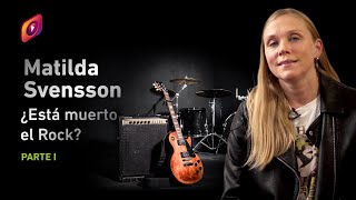 Matilda Svensson, ¿Está muerto el Rock?