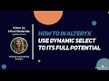 How to in Alteryx in 5 mins: Use the Dynamic Select Tool