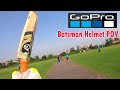 Hero gopro batsman pov  helmet camera cricket view