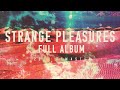 Still Corners - Strange Pleasures - 10th Anniversary Edition Full Album (2023 Remaster)