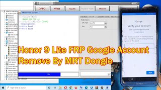 Honor 9 Lite FRP Google Account Remove By MRT Dongle