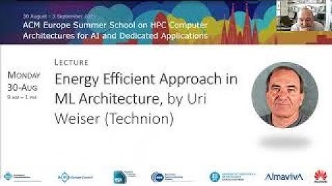 Energy Efficient Approach in ML Architecture by Uri Weiser - Part2